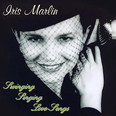 Iris Marlin - Swinging Singing Love Songs